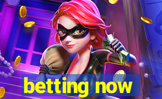 betting now